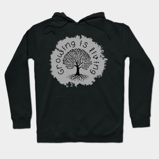 Growing is living Hoodie